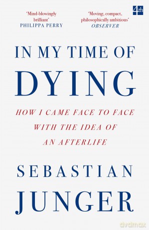 In My Time of Dying: The suspenseful new memoir from the bestselling author of Tribe and The Perfect Storm - Sebastian Junger [KSIĄŻKA]
