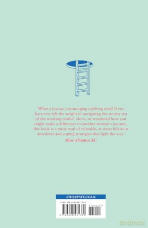 Leaving the Ladder Down: How to Combine Career and Motherhood, from the Women Who've Done it - Dolly Jones [KSIĄŻKA]