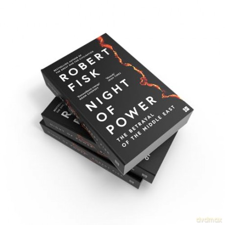 Night of Power: The Betrayal of the Middle East - Robert Fisk [KSIĄŻKA]