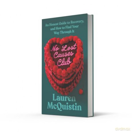 No Lost Causes Club: An Honest Guide to Recovery, and How to Find Your Way Through It - Lauren McQuistin [KSIĄŻKA]