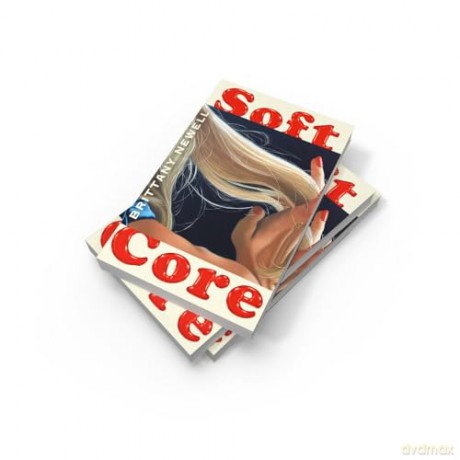 Soft Core: The hot new 2025 debut novel for fans of Anora - Brittany Newell [KSIĄŻKA]