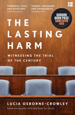 The Lasting Harm: The explosive, behind-the-scenes account of the criminal trial of the century - Lucia Osborne-Crowley [KSIĄŻKA]
