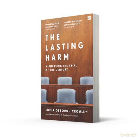 The Lasting Harm: The explosive, behind-the-scenes account of the criminal trial of the century - Lucia Osborne-Crowley [KSIĄŻKA]