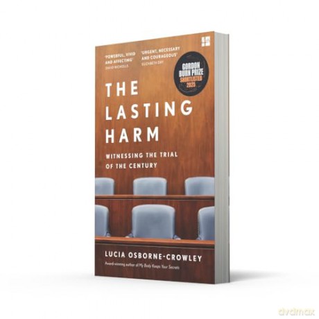 The Lasting Harm: The explosive, behind-the-scenes account of the criminal trial of the century - Lucia Osborne-Crowley [KSIĄŻKA]