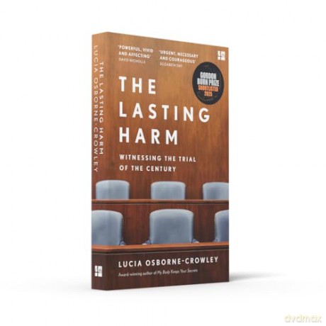The Lasting Harm: The explosive, behind-the-scenes account of the criminal trial of the century - Lucia Osborne-Crowley [KSIĄŻKA]