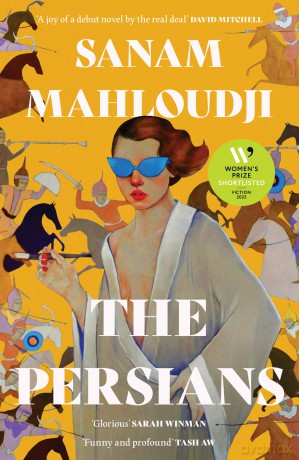 The Persians: SHORTLISTED FOR THE WOMEN'S PRIZE FOR FICTION 2025 - Sanam Mahloudji [KSIĄŻKA]