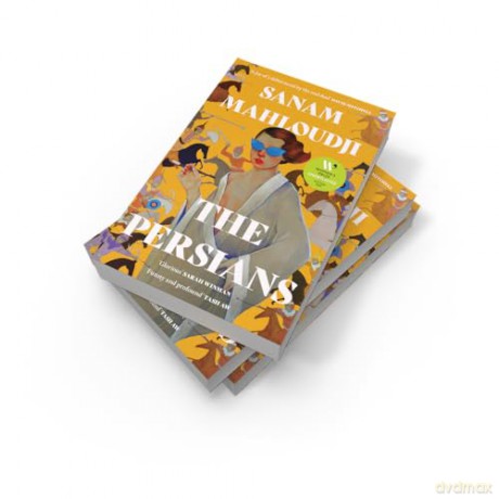 The Persians: SHORTLISTED FOR THE WOMEN'S PRIZE FOR FICTION 2025 - Sanam Mahloudji [KSIĄŻKA]