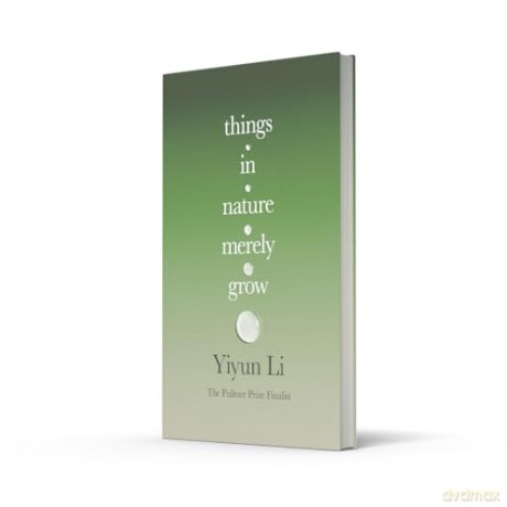 Things in Nature Merely Grow: A book of radical acceptance from the Pulitzer Prize finalist - 'Beautiful' Douglas Stuart - Yiyun Li [KSIĄŻKA]