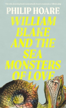 William Blake and The Sea Monsters of Love - Philip Hoare [KSIĄŻKA]