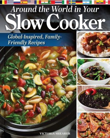 Around the World in Your Slow Cooker: Delicious, Family-Friendly Global Recipes: Global-Inspired, Family-Friendly Recipes - Victoria Shearer [KSIĄŻKA]