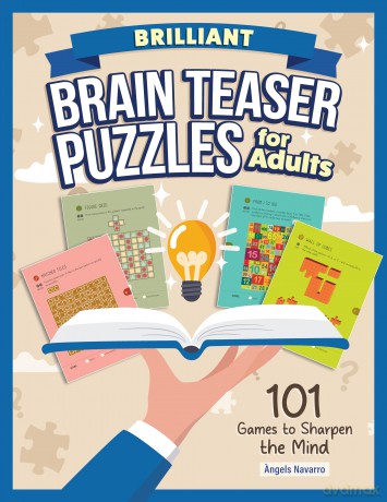 Brilliant Brain Teaser Puzzles for Adults: 101 Games to Sharpen the Mind - Angels Navarro [KSIĄŻKA]