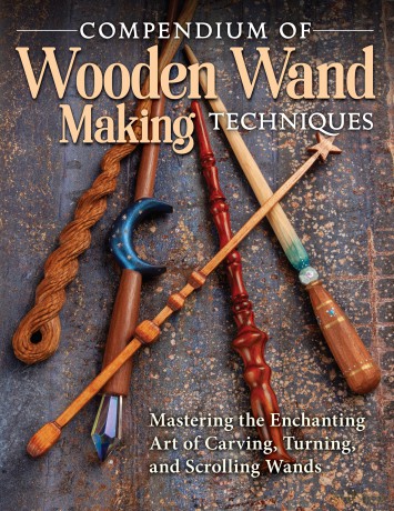Compendium of Wooden Wand Making Techniques: Mastering the Enchanting Art of Carving, Turning, and Scrolling Wands (Fox Chapel Publishing) 20 Fantasy Designs, Step-by-Step Instructions, and Wood Guide [KSIĄŻKA]