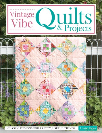 Vintage Vibe Quilts and Projects: Classic Designs for Pretty, Useful Things - Louise Papas [KSIĄŻKA]