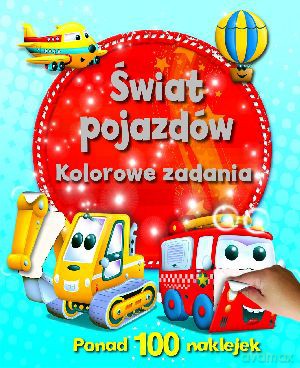 Świat pojazdów. Kolorowe zadania [KSIĄŻKA]