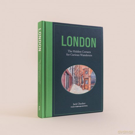 London: The Hidden Corners For Curious Wanderers: The Sunday Times Bestseller - Jack Chesher [KSIĄŻKA]