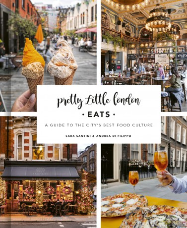 Pretty Little London: Eats: A Guide to the City's Best Food Culture - Sara Santini [KSIĄŻKA]