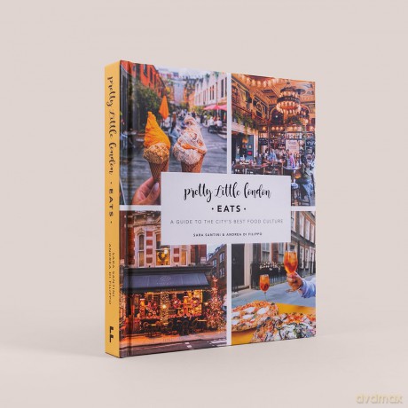 Pretty Little London: Eats: A Guide to the City's Best Food Culture - Sara Santini [KSIĄŻKA]