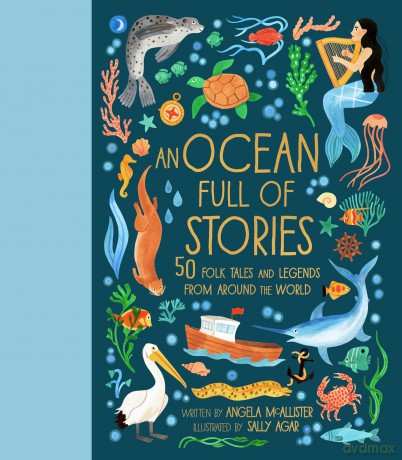 An Ocean Full of Stories: 50 Folktales and Legends from Around the World (World Full of...) - Angela McAllister [KSIĄŻKA]