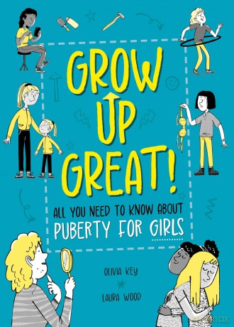 All You Need to Know About Puberty for Girls (Grow Up Great!) - Olivia Key [KSIĄŻKA]