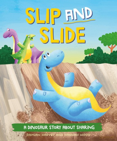 Slip and Slide: A Dinosaur Story about Sharing - Damian Harvey [KSIĄŻKA]