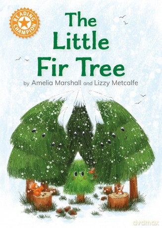 The Little Fir Tree: Independent Reading Orange 6 (Reading Champion) - Amelia Marshall [KSIĄŻKA]
