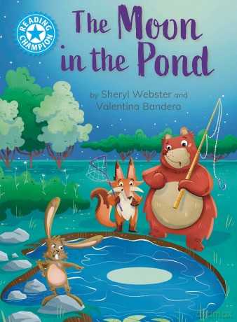 The Moon in the Pond: independent Reading Blue 4 (Reading Champion) - Sheryl Webster [KSIĄŻKA]