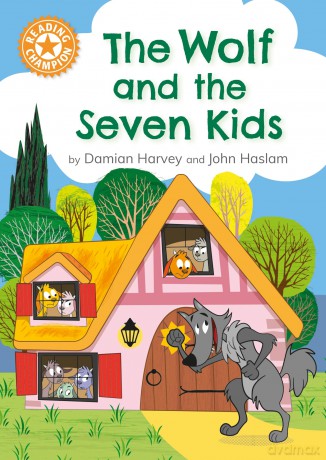 The Wolf and the Seven Kids: Independent Reading Orange 6 (Reading Champion) - Damian Harvey [KSIĄŻKA]
