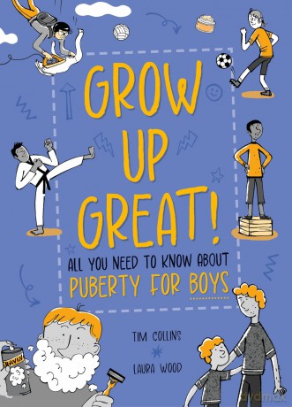 Grow Up Great!: All You Need to Know About Puberty for Boys - Laura Wood [KSIĄŻKA]