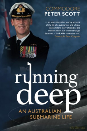 Running Deep: An Australian Submarine Life - Peter Scott [KSIĄŻKA]
