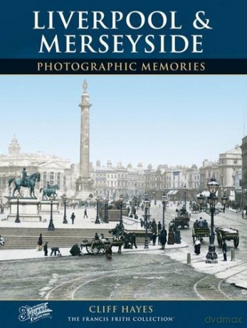 Liverpool and Merseyside: Photographic Memories - Cliff Hayes [KSIĄŻKA]