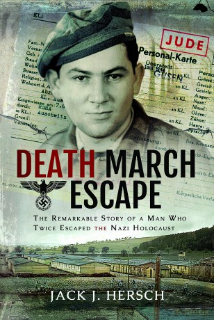 Death March Escape: The Remarkable Story of a Man Who Twice Escaped the Nazi Holocaust - Jack J Hersch [KSIĄŻKA]