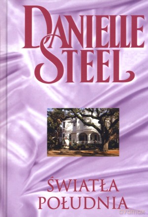 Światła południa - Danielle Steel [KSIĄŻKA]