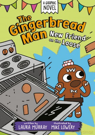 The Gingerbread Man: New Friend on the Loose: A Graphic Novel: 4 (The Gingerbread Man Is Loose Graphic Novel) - Laura Murray [KSIĄŻKA]