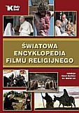 Światowa Encyklopedia Filmu Religijnego - red. Adam Garbicz i ks. Marek Lis [KSIĄŻKA]