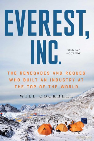 Everest, Inc.: The Renegades and Rogues Who Built an Industry at the Top of the World - Will Cockrell [KSIĄŻKA]