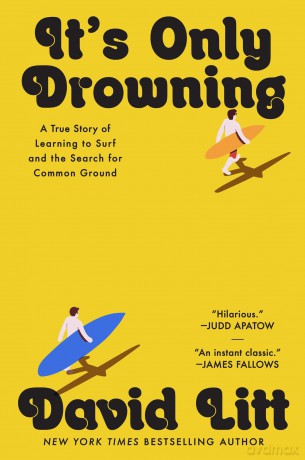 It's Only Drowning: A True Story of Learning to Surf and the Search for Common Ground - David Litt [KSIĄŻKA]