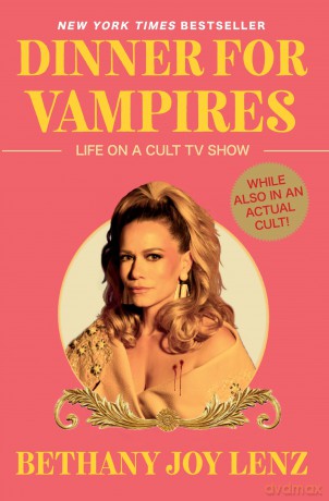 Dinner for Vampires: Life on a Cult TV Show (While also in an Actual Cult!) - Bethany Joy Lenz [KSIĄŻKA]
