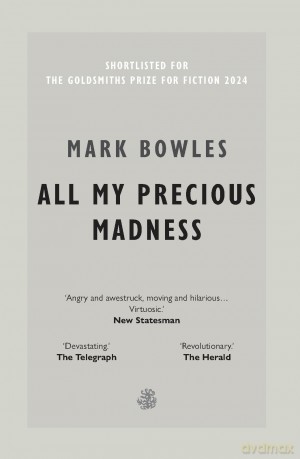 All My Precious Madness - Mark Bowles [KSIĄŻKA]