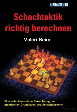Schachtaktik Richtig Berechnen - Valeri Beim [KSIĄŻKA]