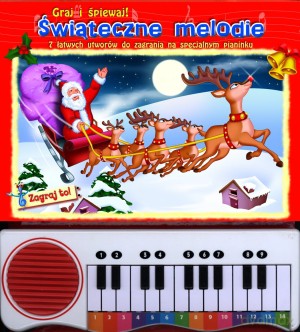 Świąteczne melodie. Graj i śpiewaj! [ZABAWKA]