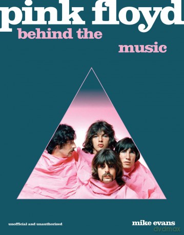 Pink Floyd: Behind the Music - Mike Evans [KSIĄŻKA]