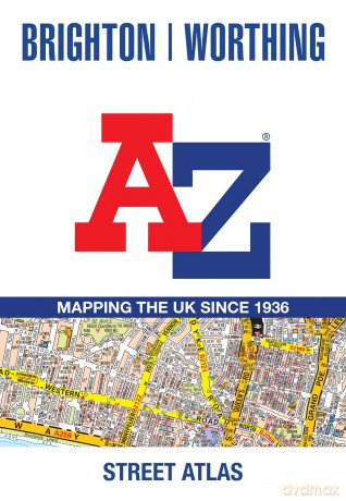 Brighton and Worthing A-Z Street Atlas: Accurate street map for easy navigation - A-Z Maps [KSIĄŻKA]