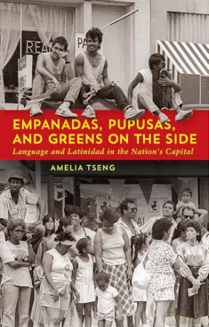 Empanadas, Pupusas, and Greens on the Side: Language and Latinidad in the Nation's Capital - Amelia Tseng [KSIĄŻKA]