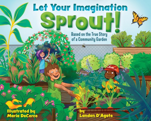 Let Your Imagination Sprout!: Based on the True Story of a Community Garden - Landon D'Agate [KSIĄŻKA]