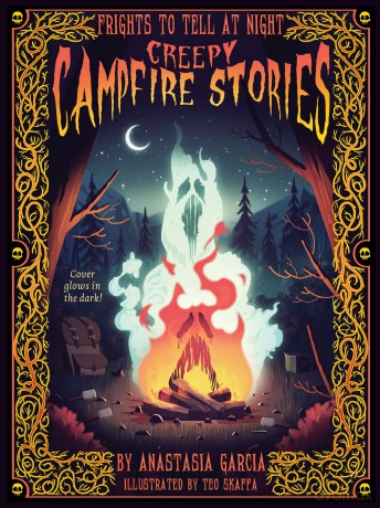 Creepy Campfire Stories: Frights to Tell at Night - Anastasia Garcia [KSIĄŻKA]