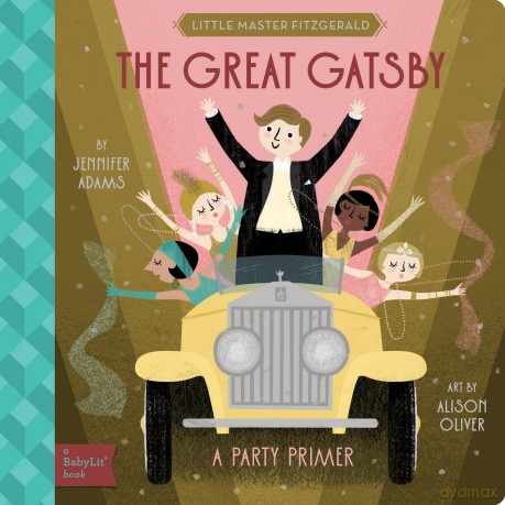 The Great Gatsby: A BabyLit Party Primer (Babylit Classics) - Jennifer Adams [KSIĄŻKA]