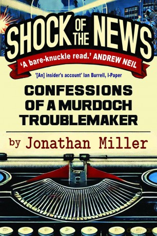 Shock of the News: Confessions of a Troublemaker - Jonathan Miller [KSIĄŻKA]