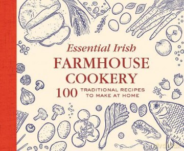 Essential Irish Farmhouse Recipes: 100 Classic dishes - Tony Potter [KSIĄŻKA]