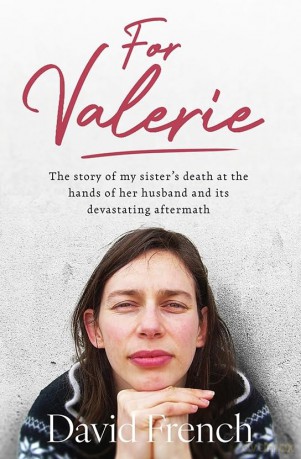 For Valerie: The story of my sister's death at the hands of her husband and it's devastating aftermath - David French [KSIĄŻKA]