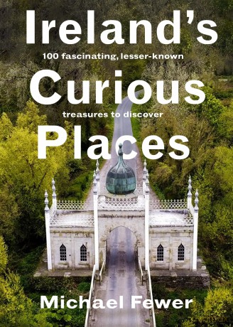 Ireland's Curious Places - Michael Fewer [KSIĄŻKA]